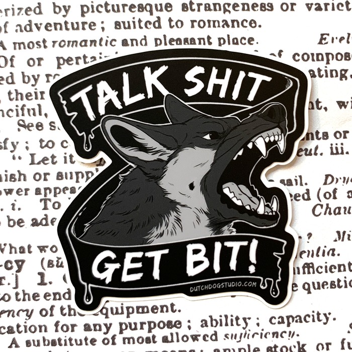 Sticker: Talk Shit Get Bit - 2 inch