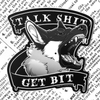 Sticker: Talk Shit Get Bit - XL
