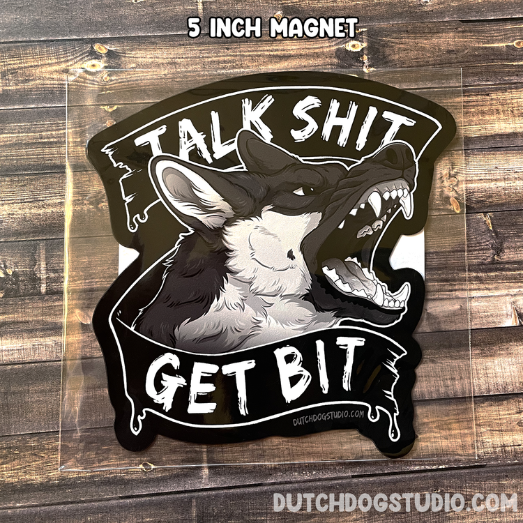 Magnet: Talk Shit Get Bit - XL